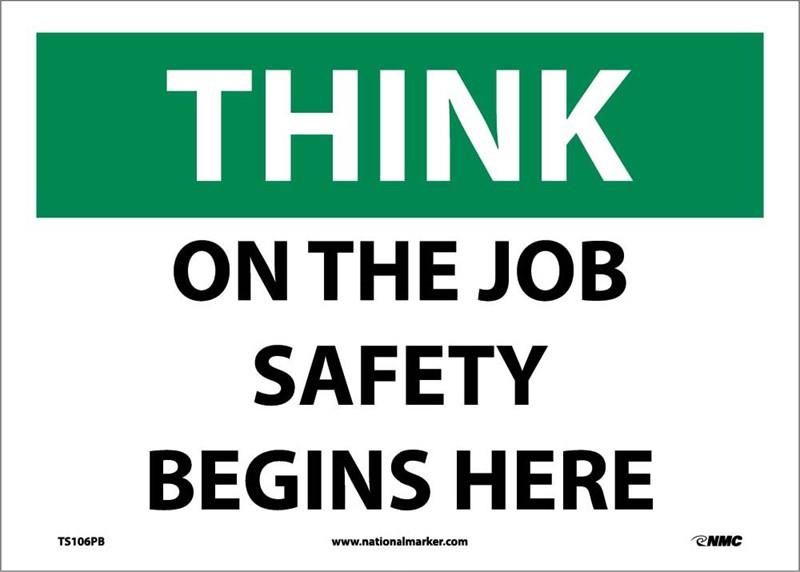 THINK ON THE JOB SAFETY BEGINS HERE - General Safety